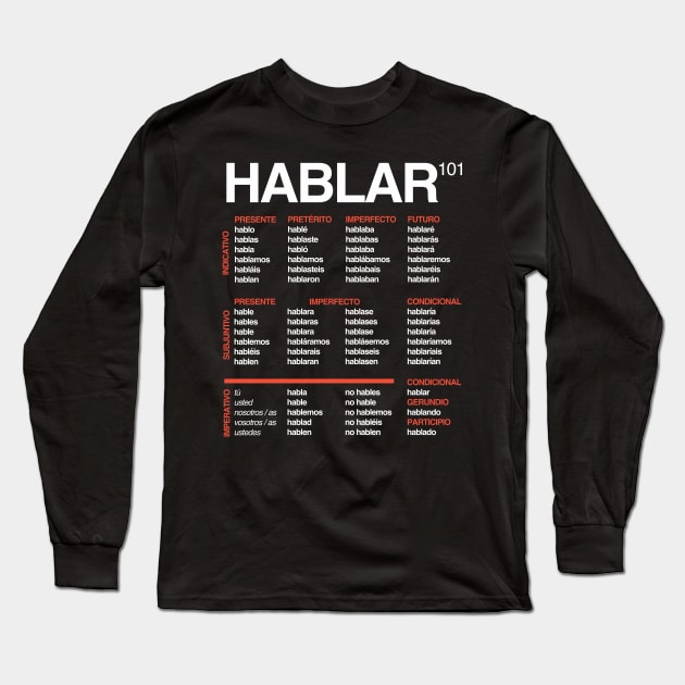 Spanish Language 101 - Verb Conjugation - Hablar Long Sleeve T-Shirt by isstgeschichte